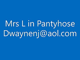 Mrs L to Pantyhose